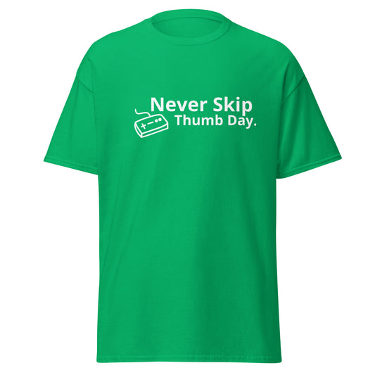 Never Skip Thumb Day Gamer T-Shirt