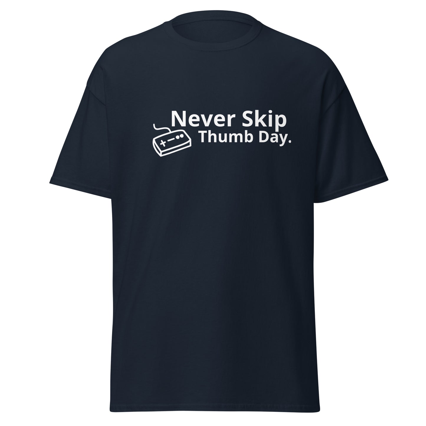 Never Skip Thumb Day Gamer T-Shirt