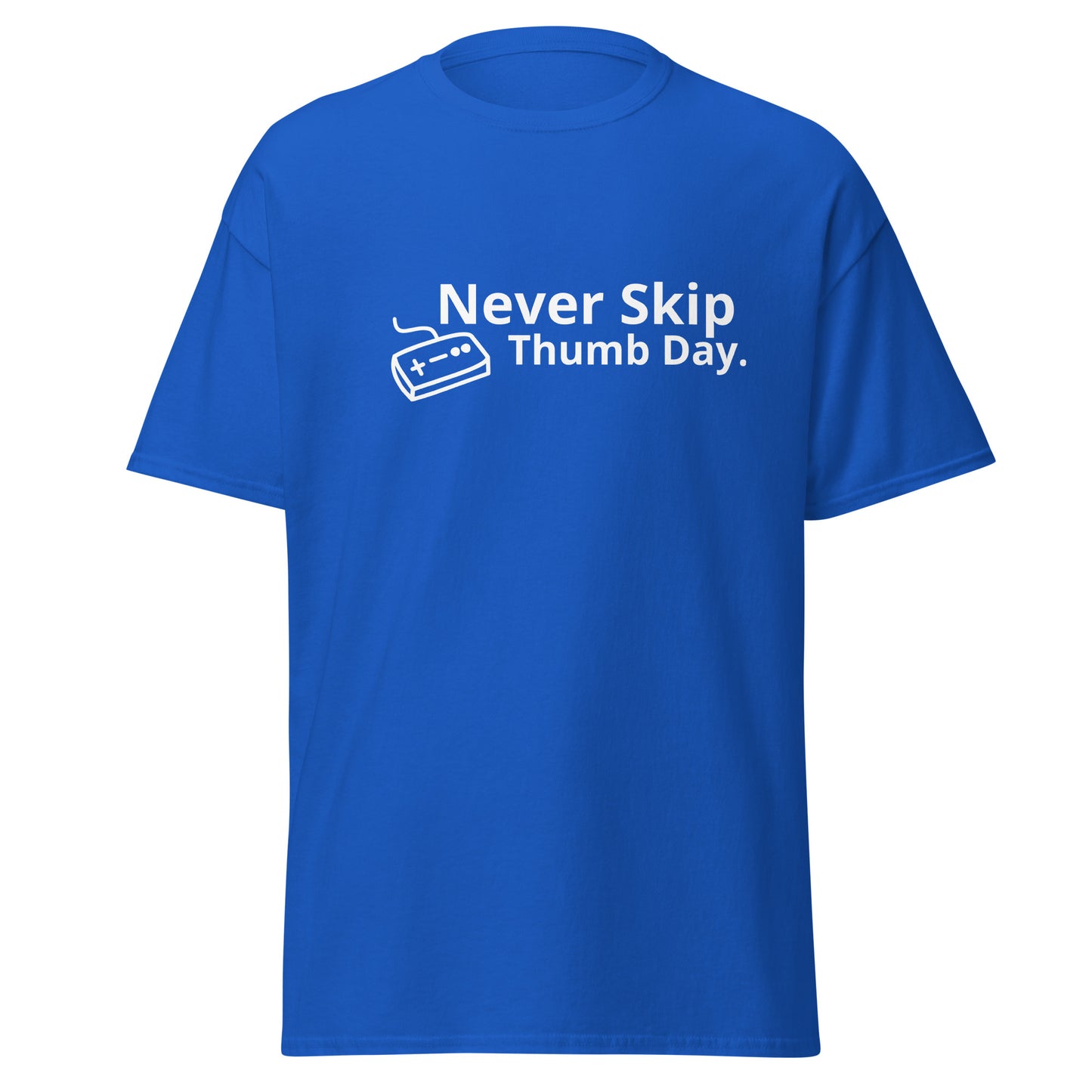 Never Skip Thumb Day Gamer T-Shirt