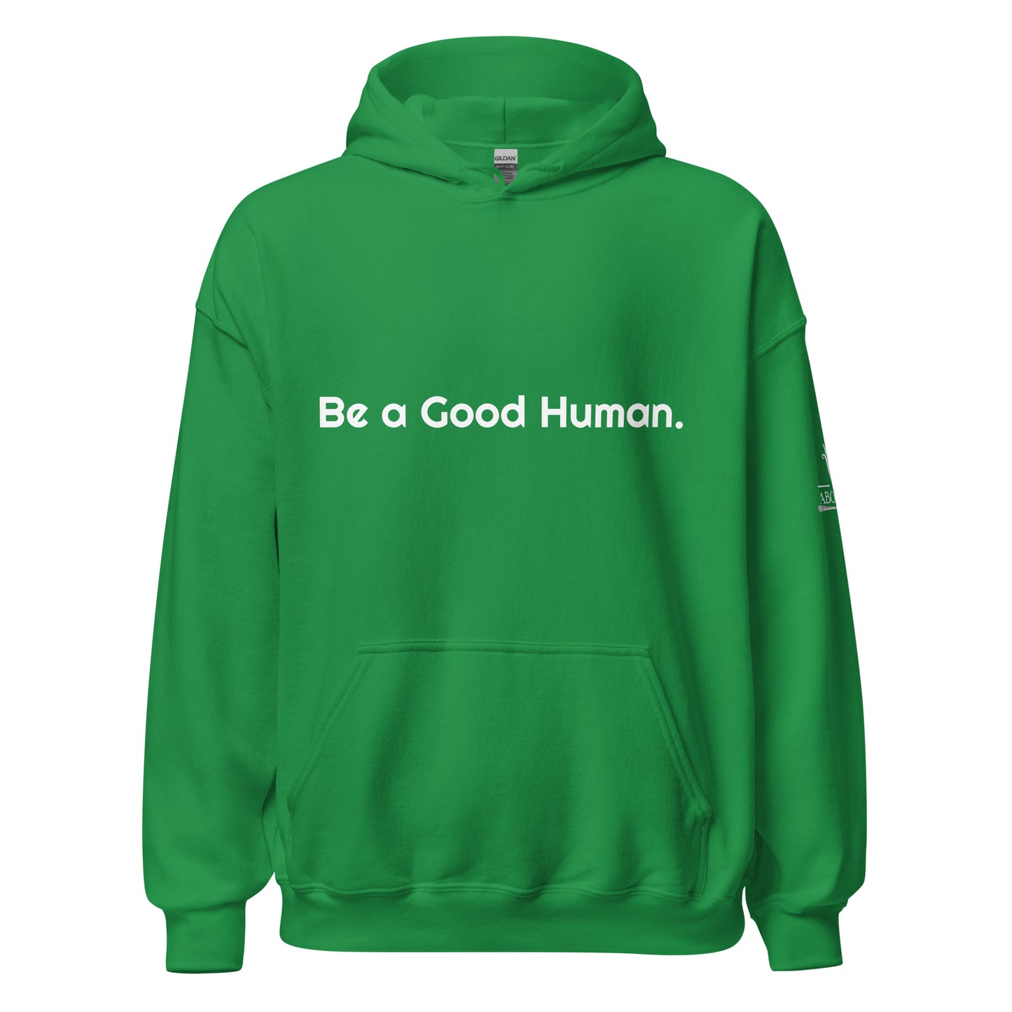 Be a Good Human Sweatshirt