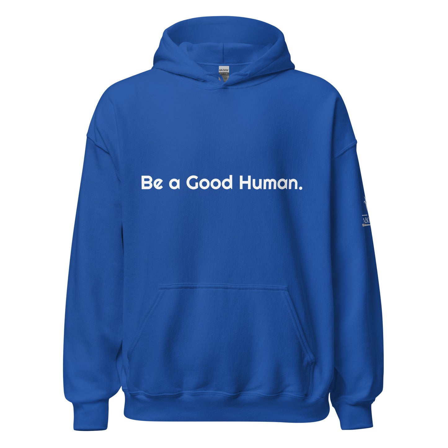 Be a Good Human Sweatshirt