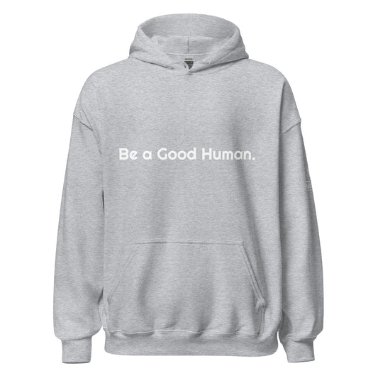 Be a Good Human Sweatshirt